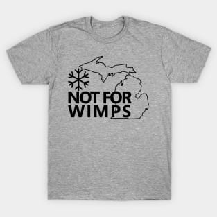 Not For Wimps T-Shirt